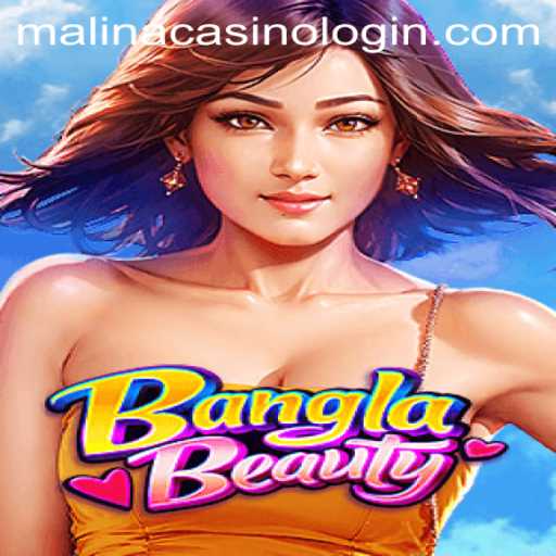 Discover the Exciting World of BanglaBeauty at malinaCasino