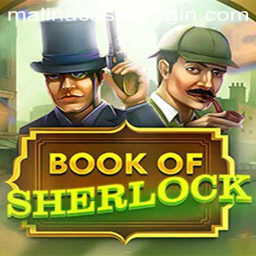 Unraveling Mysteries in Book Of Sherlock at MalinaCasino