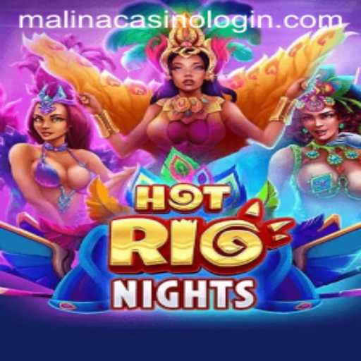 Hot Rio Nights: A Fiesta of Fun at Malina Casino
