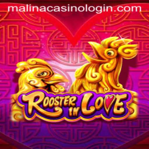 RoosterInLove: A Closer Look at MalinaCasino's Latest Game